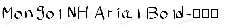 Mongol NH Arial Bold字体转换